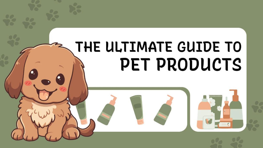 The Ultimate Guide to Pet Products: How to Choose the Best for Your Furry Friend