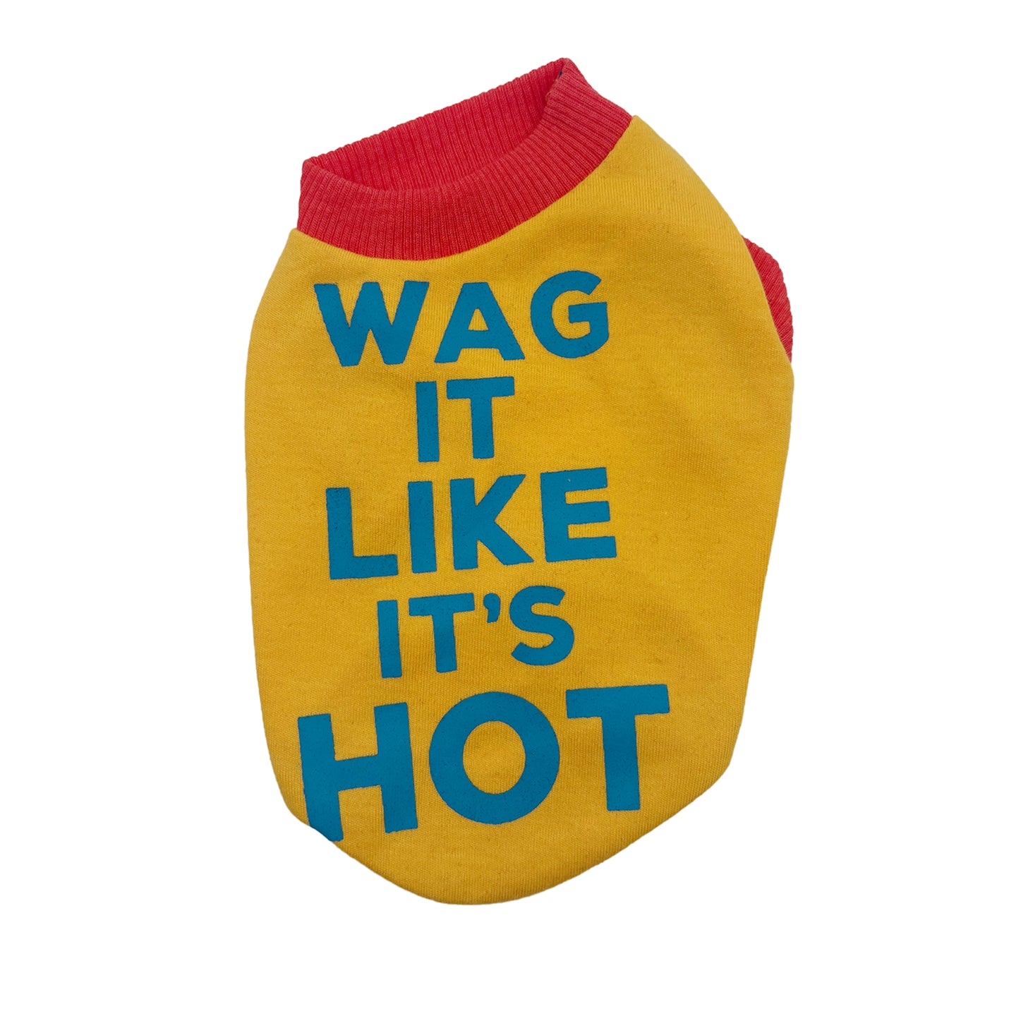 Wag It Like It’s Hot Printed Dog T-Shirt