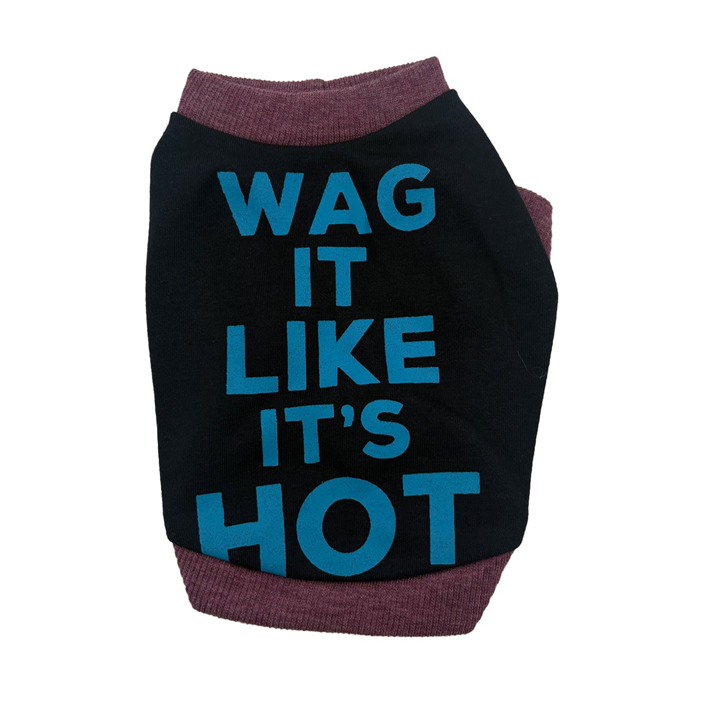 Wag It Like It’s Hot Printed Dog T-Shirt