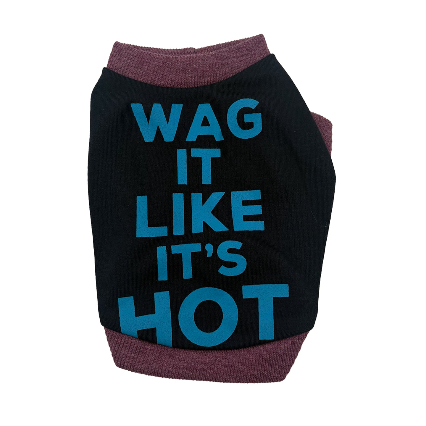 Wag It Like It’s Hot Printed Dog T-Shirt